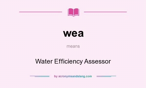 What does wea mean? It stands for Water Efficiency Assessor