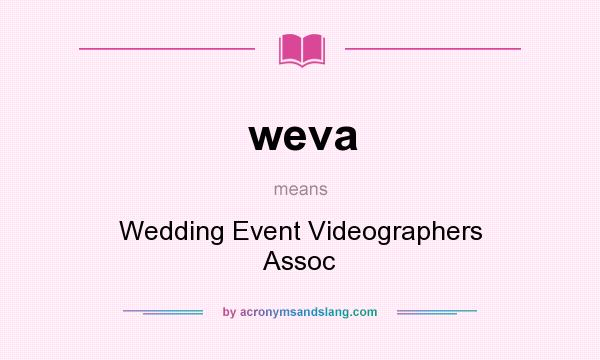 What does weva mean? It stands for Wedding Event Videographers Assoc