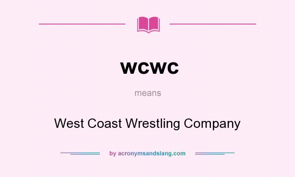 What does wcwc mean? It stands for West Coast Wrestling Company
