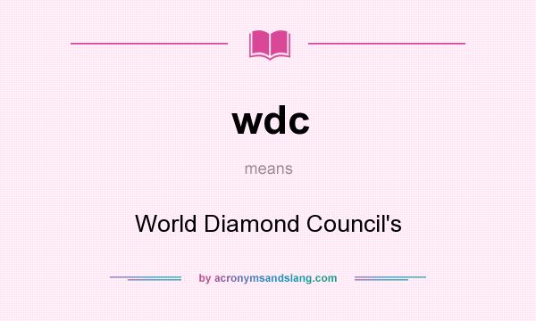 What does wdc mean? It stands for World Diamond Council`s