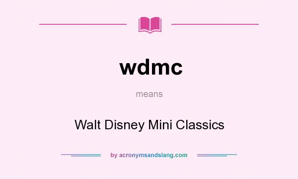 What does wdmc mean? It stands for Walt Disney Mini Classics