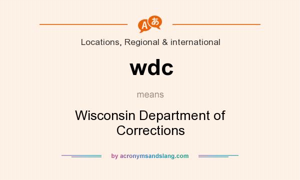What does wdc mean? It stands for Wisconsin Department of Corrections