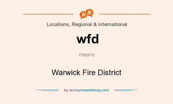 What does wfd mean? It stands for Warwick Fire District