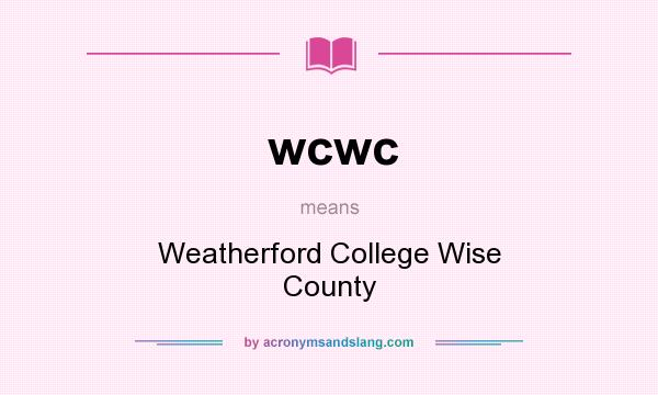 What does wcwc mean? It stands for Weatherford College Wise County