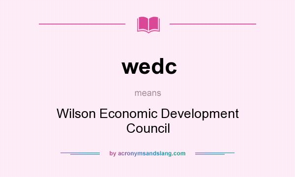 What does wedc mean? It stands for Wilson Economic Development Council