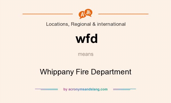 What does wfd mean? It stands for Whippany Fire Department