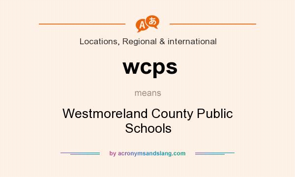 What does wcps mean? It stands for Westmoreland County Public Schools