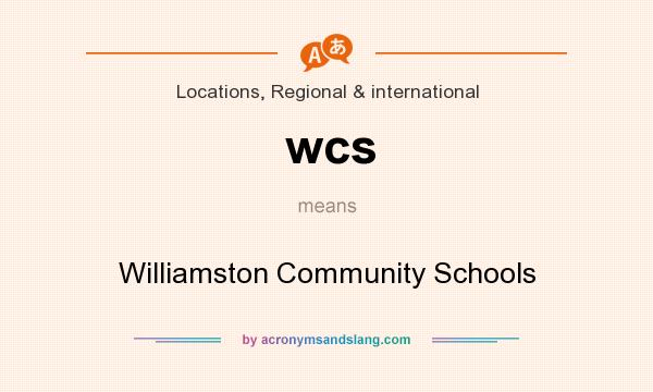 What does wcs mean? It stands for Williamston Community Schools