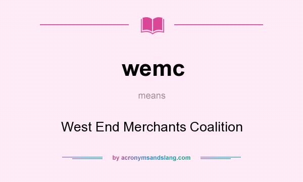 What does wemc mean? It stands for West End Merchants Coalition