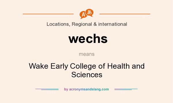 What does wechs mean? It stands for Wake Early College of Health and Sciences