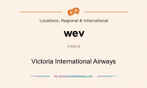 What does wev mean? It stands for Victoria International Airways