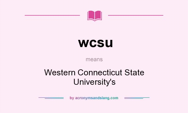 What does wcsu mean? It stands for Western Connecticut State University`s