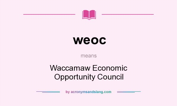 What does weoc mean? It stands for Waccamaw Economic Opportunity Council