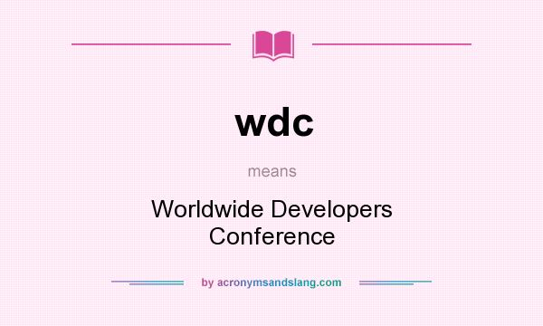 What does wdc mean? It stands for Worldwide Developers Conference