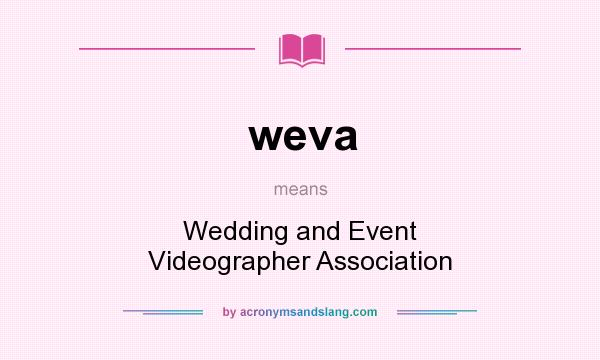 What does weva mean? It stands for Wedding and Event Videographer Association