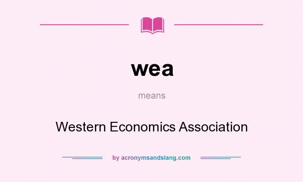 What does wea mean? It stands for Western Economics Association