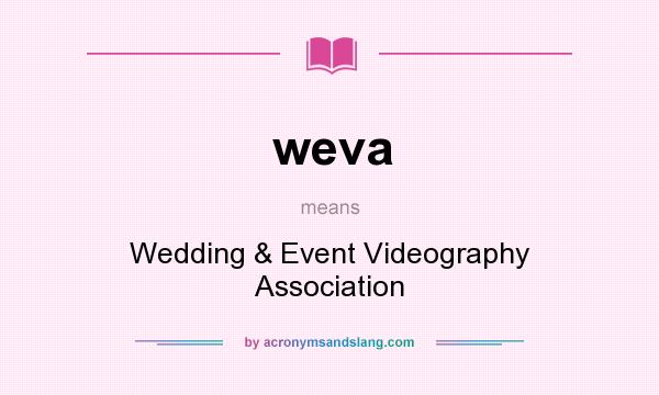 What does weva mean? It stands for Wedding & Event Videography Association