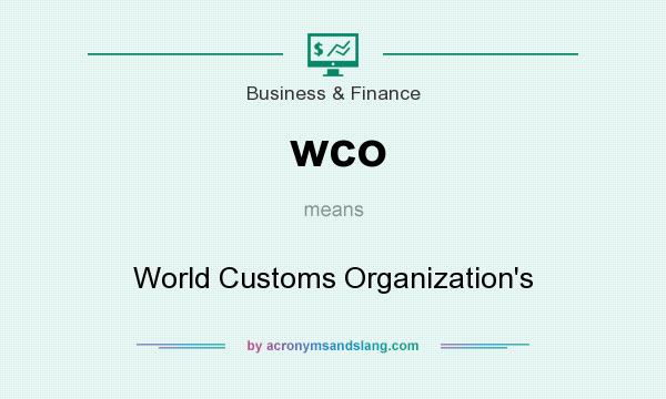 What does wco mean? It stands for World Customs Organization`s