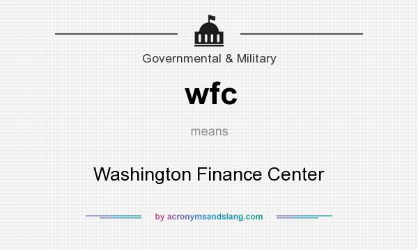 What does wfc mean? It stands for Washington Finance Center