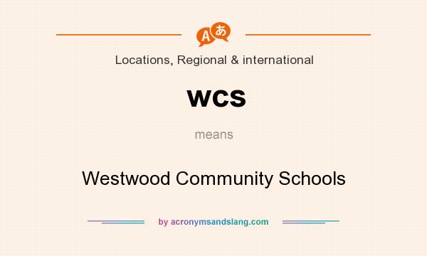 What does wcs mean? It stands for Westwood Community Schools