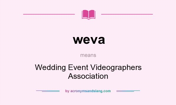 What does weva mean? It stands for Wedding Event Videographers Association