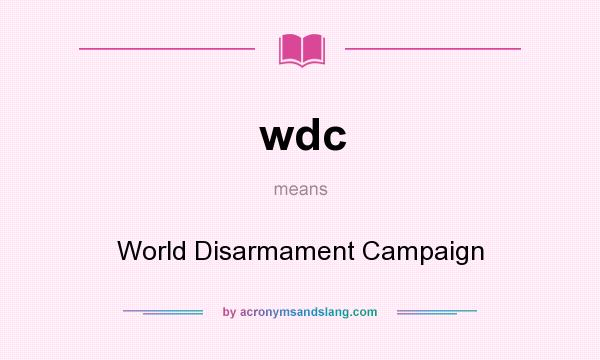 What does wdc mean? It stands for World Disarmament Campaign