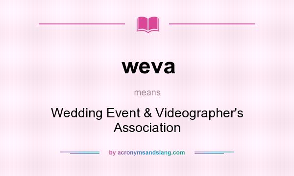 What does weva mean? It stands for Wedding Event & Videographer`s Association