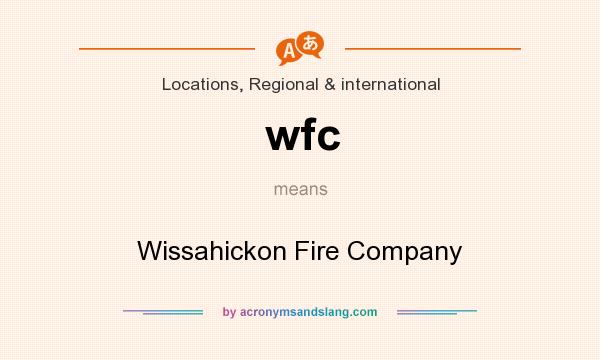 What does wfc mean? It stands for Wissahickon Fire Company