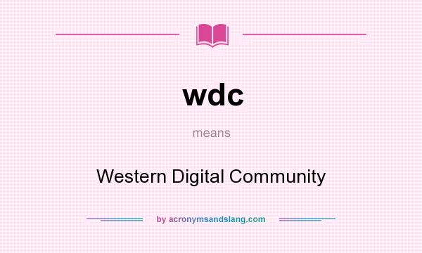 What does wdc mean? It stands for Western Digital Community