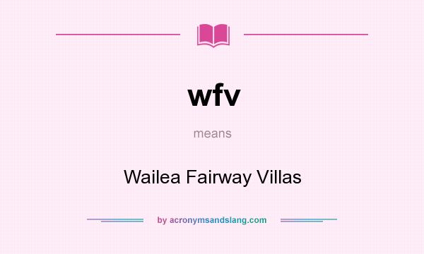 What does wfv mean? It stands for Wailea Fairway Villas