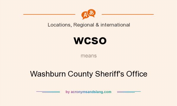 What does wcso mean? It stands for Washburn County Sheriff`s Office