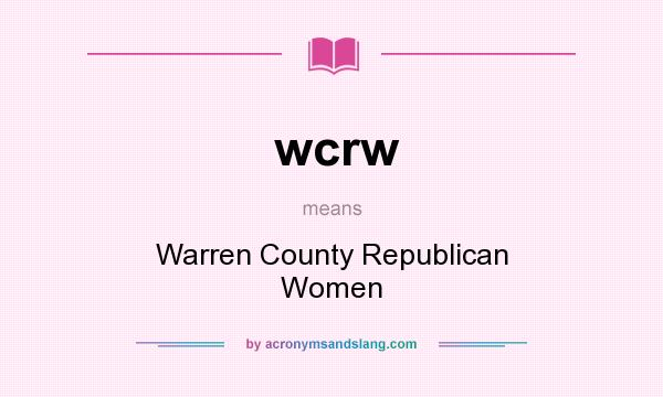 What does wcrw mean? It stands for Warren County Republican Women