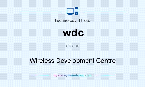 What does wdc mean? It stands for Wireless Development Centre