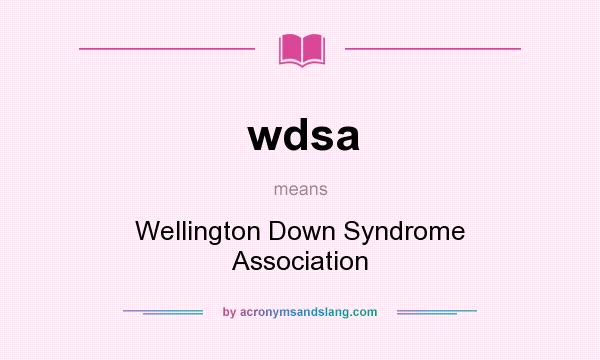 What does wdsa mean? It stands for Wellington Down Syndrome Association