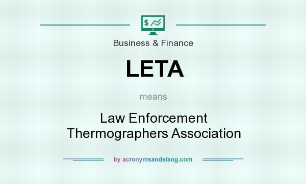 What does LETA mean? It stands for Law Enforcement Thermographers Association