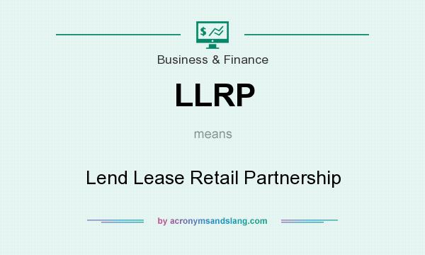 What does LLRP mean? It stands for Lend Lease Retail Partnership