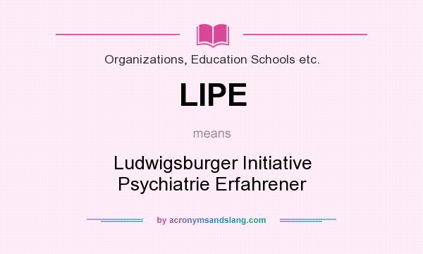 What does LIPE mean? It stands for Ludwigsburger Initiative Psychiatrie Erfahrener