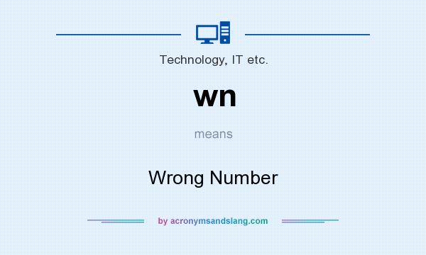 What does wn mean? It stands for Wrong Number