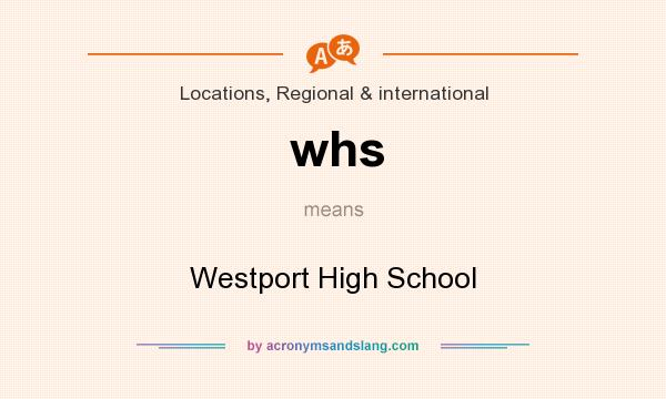 What does whs mean? It stands for Westport High School