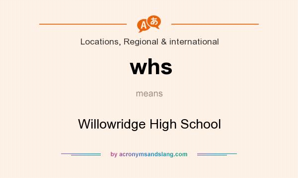 What does whs mean? It stands for Willowridge High School