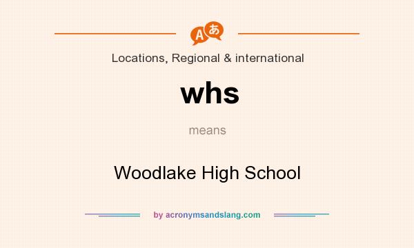 What does whs mean? It stands for Woodlake High School