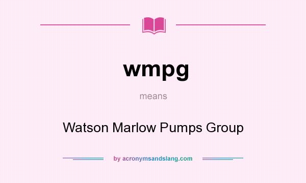 What does wmpg mean? It stands for Watson Marlow Pumps Group