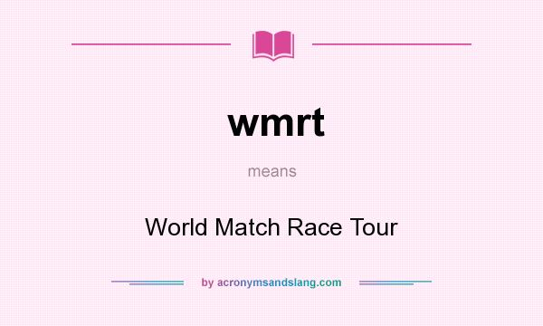 What does wmrt mean? It stands for World Match Race Tour