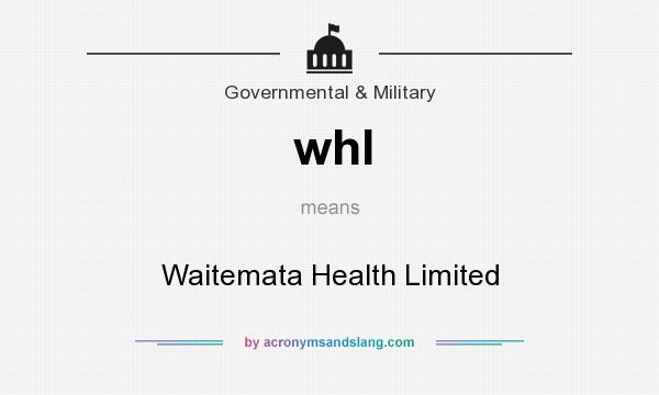 What does whl mean? It stands for Waitemata Health Limited