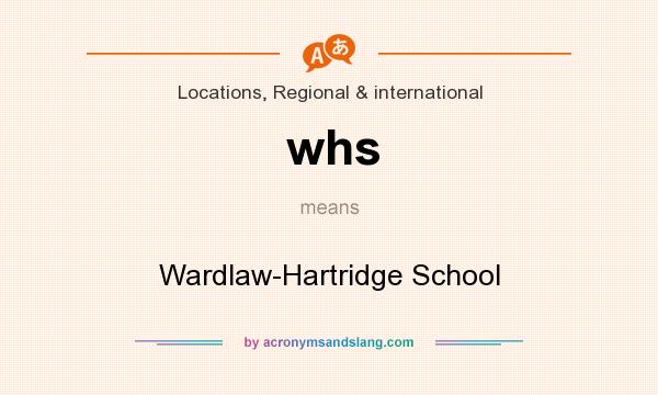 What does whs mean? It stands for Wardlaw-Hartridge School