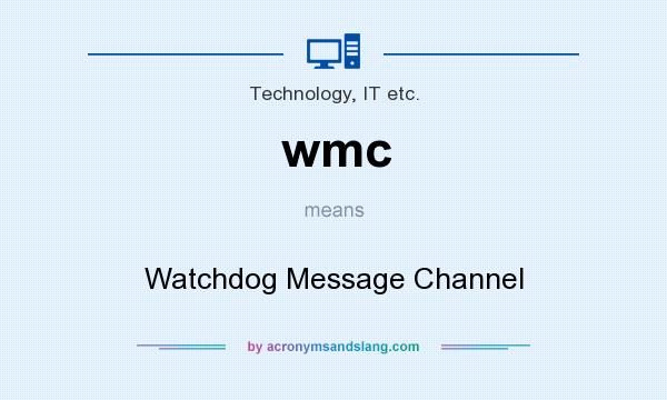 What does wmc mean? It stands for Watchdog Message Channel