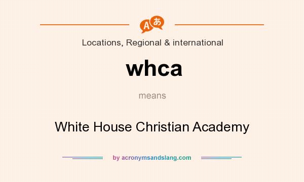What does whca mean? It stands for White House Christian Academy