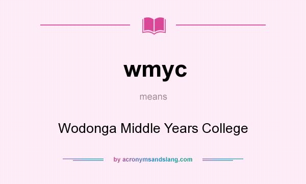 What does wmyc mean? It stands for Wodonga Middle Years College