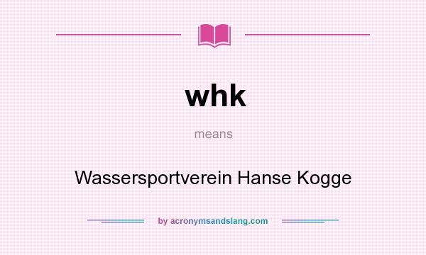What does whk mean? It stands for Wassersportverein Hanse Kogge