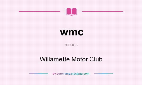 What does wmc mean? It stands for Willamette Motor Club